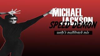 Michael Jackson - Speed Demon (welp’s Multitrack Mix)