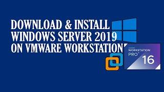 Download & Install Windows Server 2019 on VMware Workstation 16