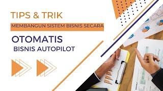 Tips Membangun Bisnis Autopilot