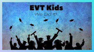 EVT Kids - We Did It! (Graduation Song)