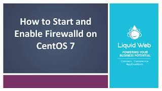 How to Start and Enable Firewalld on CentOS 7