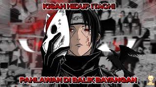 Full Perjalanan Hidup Itachi Uchiha || Pahlawan Dunia Shinobi Di Balik Bayangan