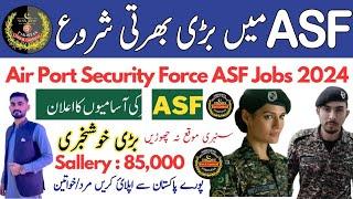 ASF Airport Security Force Jobs 2024 / Latest Airport Security Force ASF Jobs for Male and Female