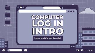 How To Make Easy AESTHETIC Computer Login Intro || CAPCUT || CANVA || TUTORIAL