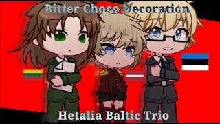 Bitter Choco Decoration! | Hetalia Baltic trio [GL2 meme]