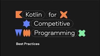 Kotlin for Competitive Programming. Best Practices by Mikhail Dvorkin - Part 1