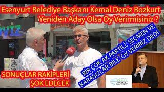 ESENYURT BELEDİYE BAŞKANI KEMAL DENİZ BOZKURT BİR DAHA ADAY OLURSA HALKIN % ... OY VERECEK