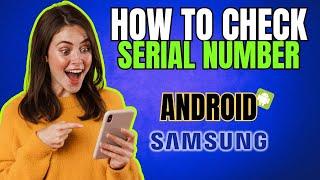 How To Find Serial Number On Android Or Samsung Galaxy Phone