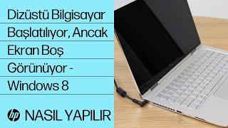 Dizüstü Bilgisayar Başlatılıyor, Ancak Ekran Boş Görünüyor - Windows 8 | HP Support