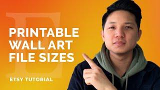 How to Size Printable Wall Art to Sell on Etsy - Print File Size Guide