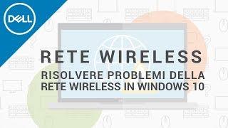 Come risolvere problemi di connessione WiFi o Wireless in ambiente Windows _ (Supp. Ufficiale Dell)