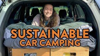 How to Car Camp SUSTAINABLY!