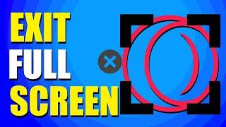 How To Exit Full Screen On Opera GX (Quick & Easy)