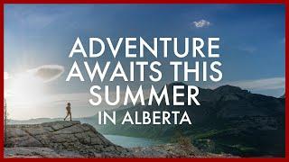 Adventure Awaits This Summer in Alberta, Canada
