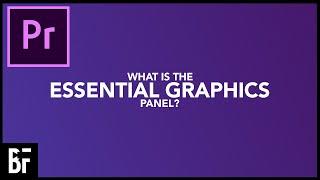 What is the Essential Graphics Panel in Premiere?