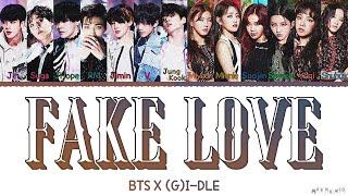 BTS & (G)I-DLE "Fake Love" MASHUP Lyrics