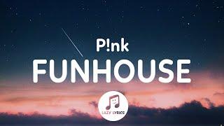 P!nk - Funhouse (Lyrics)