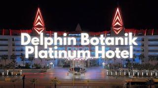 Delphin Botanik Platinum 2024 Hotel & Resort 5* Review