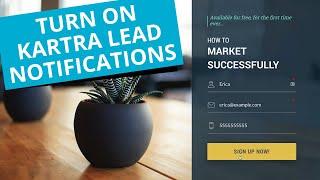 How to turn on email notifications for new leads in Kartra opt-in forms