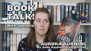 AURORA BURNING BOOK TALK | Spoiler thoughts & why I didn’t adore it.