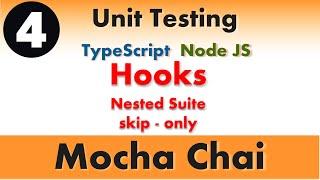 #4- Hooks  | Nested Test Suite | Skip/Only | Mocha Chai Testing in TypeScript & Node