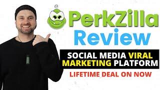 PerkZilla Review ️ Social Media Viral Marketing [Lifetime Deal]