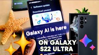 Download Galaxy AI & One UI 6.1 for Galaxy S22 Ultra and S22 series