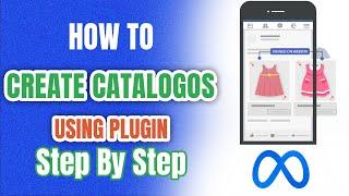 How To Create Catalogs Using A Plugin: Step-by-Step Tutorial (2025 Guide)