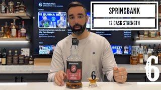 Whisky in the 6   Springbank 12yr Cask Strength