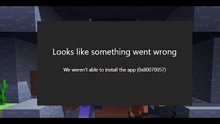 Fix Minecraft Launcher Error We Weren't Able To Install The App (0x80070057) On Minecraft Website