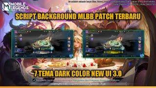 7 SCRIPT BACKGROUND ML TEMA DARK COLOR UI PATCH NEW UI 3.0 | 100% ANTI BANNED Mobile legends