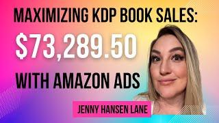 Maximizing KDP Sales $73K+ with Amazon Ads: 3 Steps