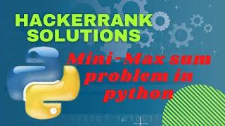 Hackerrank problem Mini-Max Sum in problem Solving is solved for you in python language.