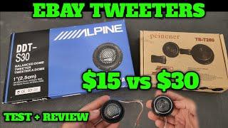 Ebay Tweeters $15 vs $30 are they any good? YES!!      Review Alpine DDT -S30 & Pcinener TS-T280