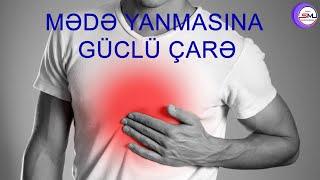 Mədə yanmasını yox edən ən güclü çarə