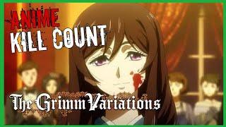 The Grimm Variations (2024) ANIME KILL COUNT