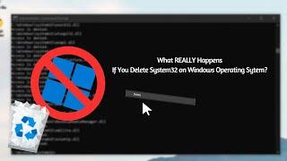 What REALLY happens if you DELETE System32 on Windows Operating System?