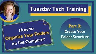 How to Organize Your Folders on the Computer - Part Three: Create Your Folder Structure