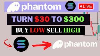 Phantom Wallet Trading Token: Turn $30 to $300 in 2 hours