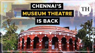 Chennai’s iconic Museum Theatre re-opens after 3 years