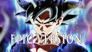 Ultra Instinct Theme (Dragon Ball Super) | EPIC VERSION