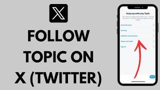 How to Follow Topics on Twitter (2024) | Follow Topics in X