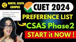 CUET 2024 : Preference List CSAS phase2 Delhi university || North, South and Off campus DU