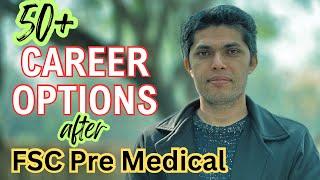 50+ Career Options After FSC Pre-Medical in Pakistan