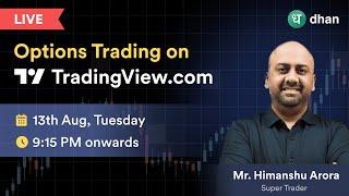 LIVE: Option Trading on TradingView.com FT Himanshu Arora, SuperTrader