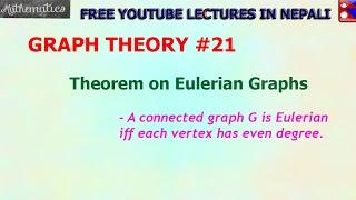 21. A Connected Graph G is Eulerian iff each vertex has even degree .|| GRAPH THEORY||