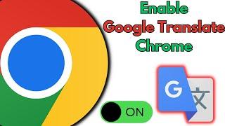 Enable Google Translate in Google Chrome