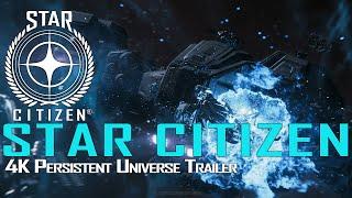 Star Citizen - 'Persistent Universe' Trailer - 4K