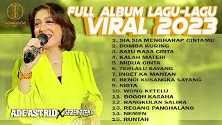 FULL ALBUM LAGU LAGU VIRAL 2023 ADE ASTRID X GERENGSENG TEAM | Sia Sia Mengharap Cintamu