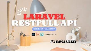 Tutorial RESTful API di Laravel - Otentikasi dengan Basic Auth & Sanctum | #3  Register